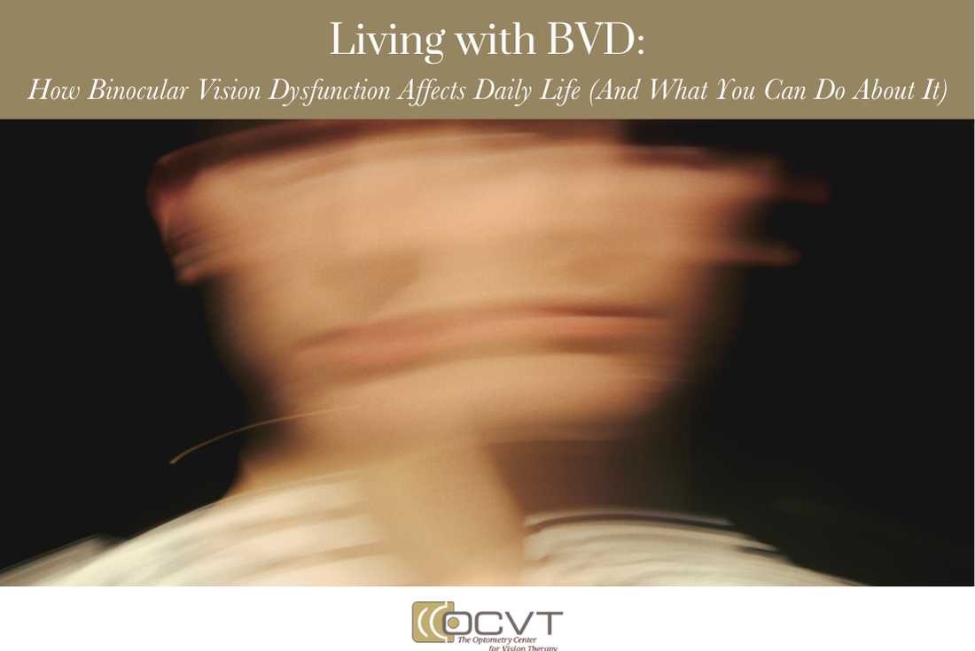 Living with BVD How Binocular Vision Dysfunction Affects Daily Life (And What You Can Do About It)